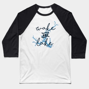 Wake & Lake at Lake Sinclair Baseball T-Shirt